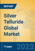Silver Telluride Global Market Insights 2023, Analysis and Forecast to 2028, by Manufacturers, Regions, Technology, Application, Product Type- Product Image