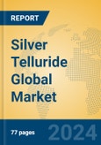 Silver Telluride Global Market Insights 2023, Analysis and Forecast to 2028, by Manufacturers, Regions, Technology, Application, Product Type- Product Image