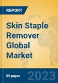 Skin Staple Remover Global Market Insights 2023, Analysis and Forecast to 2028, by Manufacturers, Regions, Technology, Application, Product Type- Product Image