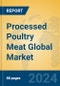 Processed Poultry Meat Global Market Insights 2024, Analysis and Forecast to 2029, by Manufacturers, Regions, Technology, Application - Product Thumbnail Image