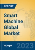 Smart Machine Global Market Insights 2023, Analysis and Forecast to 2028, by Manufacturers, Regions, Technology, Product Type- Product Image