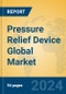 Pressure Relief Device Global Market Insights 2024, Analysis and Forecast to 2029, by Manufacturers, Regions, Technology, Application - Product Image