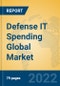 Defense IT Spending Global Market Insights 2022, Analysis and Forecast to 2027, by Manufacturers, Regions, Technology, Application, Product Type - Product Image