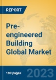 Pre-engineered Building Global Market Insights 2023, Analysis and Forecast to 2028, by Manufacturers, Regions, Technology, Application, Product Type- Product Image