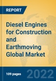 Diesel Engines for Construction and Earthmoving Global Market Insights 2022, Analysis and Forecast to 2027, by Manufacturers, Regions, Technology, Application, Product Type- Product Image