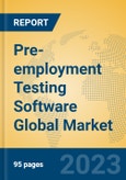 Pre-employment Testing Software Global Market Insights 2023, Analysis and Forecast to 2028, by Market Participants, Regions, Technology, Application, Product Type- Product Image