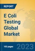 E Coli Testing Global Market Insights 2023, Analysis and Forecast to 2028, by Manufacturers, Regions, Technology, Application, Product Type- Product Image