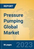 Pressure Pumping Global Market Insights 2023, Analysis and Forecast to 2028, by Manufacturers, Regions, Technology, Application, Product Type- Product Image