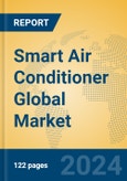 Smart Air Conditioner Global Market Insights 2024, Analysis and Forecast to 2029, by Manufacturers, Regions, Technology, Application, Product Type- Product Image
