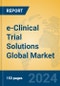 e-Clinical Trial Solutions Global Market Insights 2024, Analysis and Forecast to 2029, by Manufacturers, Regions, Technology, Application - Product Thumbnail Image