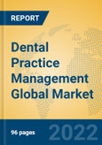 Dental Practice Management Global Market Insights 2022, Analysis and Forecast to 2027, by Market Participants, Regions, Technology, Application, Product Type- Product Image