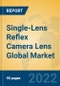 Single-Lens Reflex Camera Lens Global Market Insights 2022, Analysis and Forecast to 2027, by Manufacturers, Regions, Technology, Application, Product Type - Product Thumbnail Image