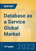 Database as a Service Global Market Insights 2023, Analysis and Forecast to 2028, by Market Participants, Regions, Technology, Application, Product Type- Product Image