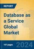 Database as a Service Global Market Insights 2023, Analysis and Forecast to 2028, by Market Participants, Regions, Technology, Application, Product Type- Product Image