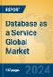 Database as a Service Global Market Insights 2024, Analysis and Forecast to 2029, by Market Participants, Regions, Technology, Application, Product Type - Product Image
