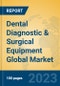 Dental Diagnostic & Surgical Equipment Global Market Insights 2023, Analysis and Forecast to 2028, by Manufacturers, Regions, Technology, Application, Product Type - Product Image