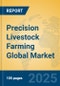 Precision Livestock Farming Global Market Insights 2023, Analysis and Forecast to 2028, by Manufacturers, Regions, Technology, Application, Product Type - Product Image