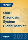 Skin Diagnosis System Global Market Insights 2023, Analysis and Forecast to 2028, by Manufacturers, Regions, Technology, Application, Product Type- Product Image