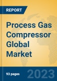 Process Gas Compressor Global Market Insights 2023, Analysis and Forecast to 2028, by Manufacturers, Regions, Technology, Product Type- Product Image