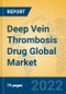 Deep Vein Thrombosis Drug Global Market Insights 2022, Analysis and Forecast to 2027, by Manufacturers, Regions, Technology, Application, Product Type - Product Image