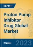 Proton Pump Inhibitor Drug Global Market Insights 2023, Analysis and Forecast to 2028, by Manufacturers, Regions, Technology, Application, Product Type- Product Image
