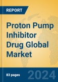 Proton Pump Inhibitor Drug Global Market Insights 2024, Analysis and Forecast to 2029, by Manufacturers, Regions, Technology, Application, Product Type- Product Image