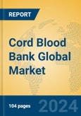 Cord Blood Bank Global Market Insights 2024, Analysis and Forecast to 2029, by Manufacturers, Regions, Technology, Application- Product Image
