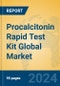 Procalcitonin Rapid Test Kit Global Market Insights 2022, Analysis and Forecast to 2027, by Manufacturers, Regions, Technology, Application, Product Type - Product Thumbnail Image
