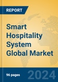 Smart Hospitality System Global Market Insights 2024, Analysis and Forecast to 2029, by Market Participants, Regions, Technology, Application, Product Type- Product Image