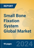 Small Bone Fixation System Global Market Insights 2023, Analysis and Forecast to 2028, by Manufacturers, Regions, Technology, Application, Product Type- Product Image