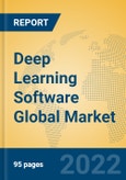 Deep Learning Software Global Market Insights 2022, Analysis and Forecast to 2027, by Market Participants, Regions, Technology, Application, Product Type- Product Image