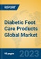Diabetic Foot Care Products Global Market Insights 2022, Analysis and Forecast to 2027, by Manufacturers, Regions, Technology, Application, Product Type - Product Image