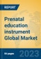 Prenatal education instrument Global Market Insights 2023, Analysis and Forecast to 2028, by Manufacturers, Regions, Technology, Application, Product Type - Product Thumbnail Image