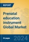 Prenatal education instrument Global Market Insights 2024, Analysis and Forecast to 2029, by Manufacturers, Regions, Technology, Application, Product Type - Product Thumbnail Image