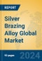 Silver Brazing Alloy Global Market Insights 2024, Analysis and Forecast to 2029, by Manufacturers, Regions, Technology, Product Type - Product Image