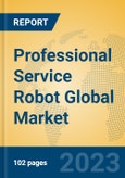 Professional Service Robot Global Market Insights 2023, Analysis and Forecast to 2028, by Manufacturers, Regions, Technology, Product Type- Product Image