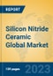Silicon Nitride Ceramic Global Market Insights 2023, Analysis and Forecast to 2028, by Manufacturers, Regions, Technology, Product Type - Product Thumbnail Image