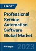 Professional Service Automation Software Global Market Insights 2022, Analysis and Forecast to 2027, by Market Participants, Regions, Technology, Application, Product Type- Product Image