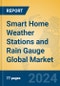 Smart Home Weather Stations and Rain Gauge Global Market Insights 2022, Analysis and Forecast to 2027, by Manufacturers, Regions, Technology, Application, Product Type - Product Image