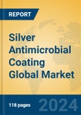 Silver Antimicrobial Coating Global Market Insights 2024, Analysis and Forecast to 2029, by Manufacturers, Regions, Technology, Application- Product Image