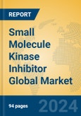 Small Molecule Kinase Inhibitor Global Market Insights 2024, Analysis and Forecast to 2029, by Manufacturers, Regions, Technology, Application- Product Image