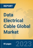 Data Electrical Cable Global Market Insights 2023, Analysis and Forecast to 2028, by Manufacturers, Regions, Technology, Application, Product Type- Product Image