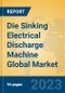 Die Sinking Electrical Discharge Machine Global Market Insights 2023, Analysis and Forecast to 2028, by Manufacturers, Regions, Technology, Application, Product Type - Product Image