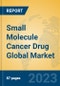 Small Molecule Cancer Drug Global Market Insights 2022, Analysis and Forecast to 2027, by Manufacturers, Regions, Technology, Application, Product Type - Product Image