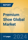 Premium Shoe Global Market Insights 2024, Analysis and Forecast to 2029, by Manufacturers, Regions, Technology, Application, Product Type- Product Image