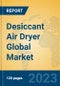 Desiccant Air Dryer Global Market Insights 2023, Analysis and Forecast to 2028, by Manufacturers, Regions, Technology, Product Type - Product Image