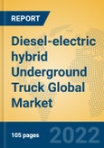 Diesel-electric hybrid Underground Truck Global Market Insights 2022, Analysis and Forecast to 2027, by Manufacturers, Regions, Technology, Application, Product Type- Product Image