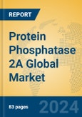 Protein Phosphatase 2A Global Market Insights 2024, Analysis and Forecast to 2029, by Manufacturers, Regions, Technology, Application, Product Type- Product Image