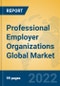 Professional Employer Organizations Global Market Insights 2022, Analysis and Forecast to 2027, by Market Participants, Regions, Technology, Application, Product Type - Product Image