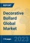 Decorative Bollard Global Market Insights 2022, Analysis and Forecast to 2027, by Manufacturers, Regions, Technology, Application, Product Type - Product Image